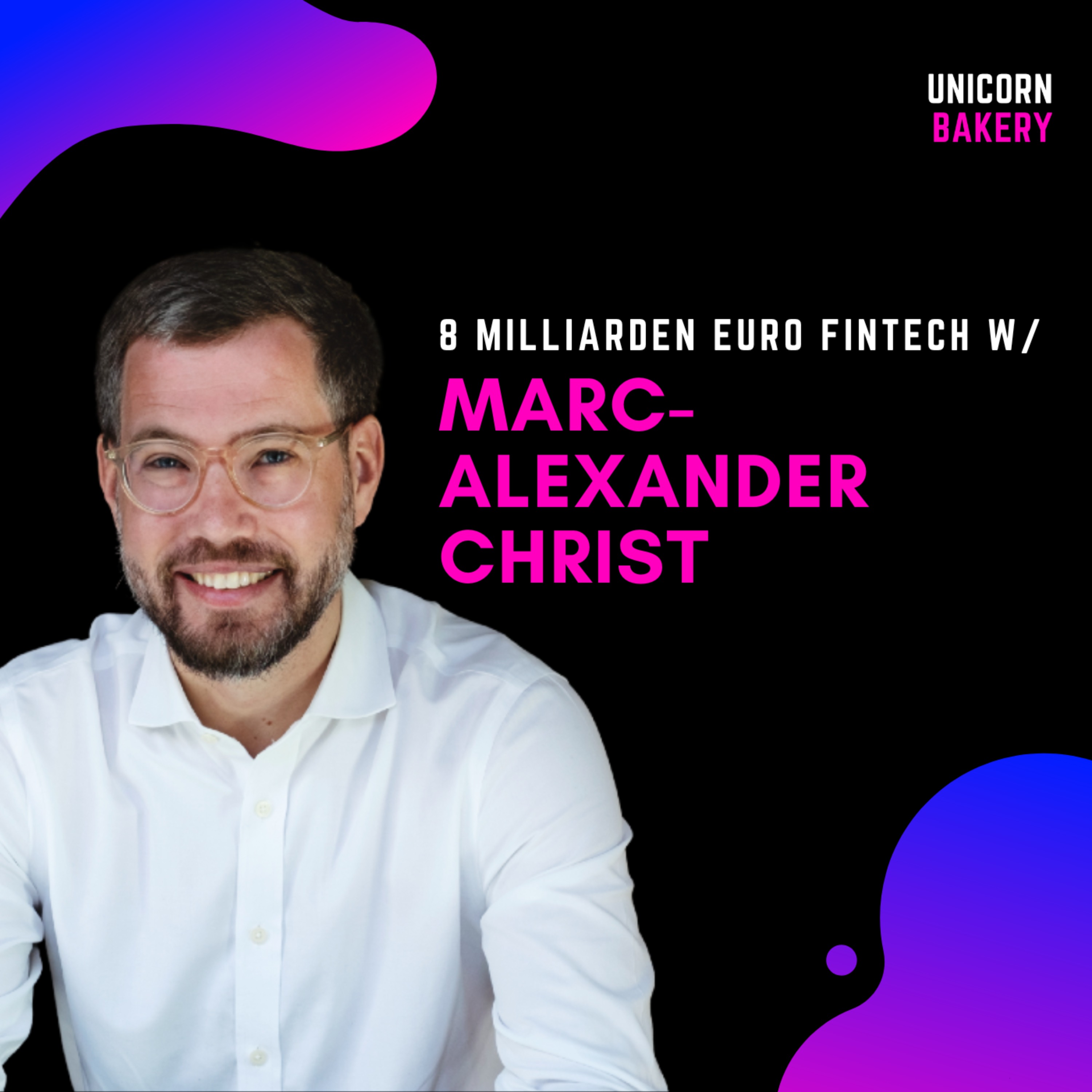 Das 8 Milliarden Euro Fintech -mit Marc-Alexander Christ von SumUp